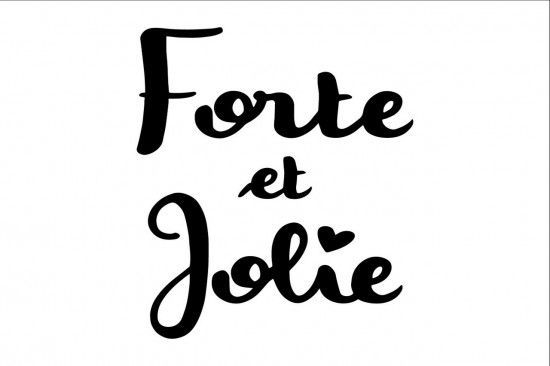 Forte et Jolie